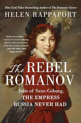 Cover of The Rebel Romanov: Julie of Saxe-Coburg, the Empress Russia Never Had