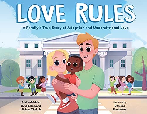 Cover of Love Rules: A Family's True Story of Adoption and Unconditional Love