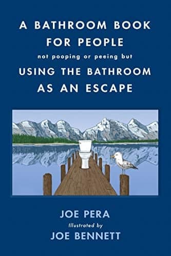 Cover of A Bathroom Book for People Not Pooping or Peeing but Using the Bathroom as an Escape
