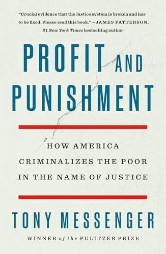 Cover of Profit and Punishment: How America Criminalizes the Poor in the Name of Justice