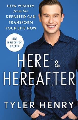 Cover of Here & Hereafter: How Wisdom From the Departed Can Transform Your Life Now