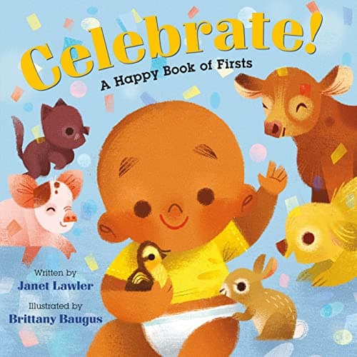 Cover of Celebrate!: A Happy Book of Firsts