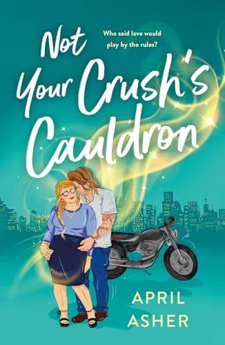 Cover of Not Your Crush's Cauldron (Supernatural Singles, Bk. 3)