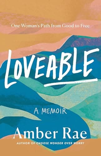 Cover of Loveable: One Woman’s Path From Good to Free