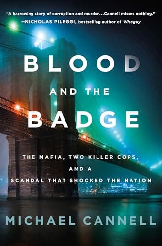 Cover of Blood and the Badge: The Mafia, Two Killer Cops, and a Scandal That Shocked the Nation