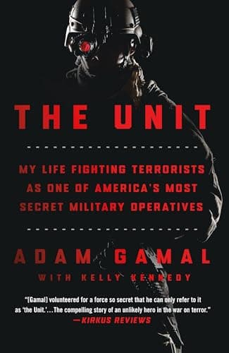 Cover of The Unit: My Life Fighting Terrorists as One of America's Most Secret Military Operatives