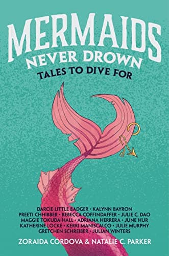 Cover of Mermaids Never Drown: Tales to Dive For (Untold Legends, Bk. 2)