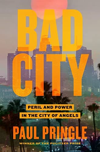 Cover of Bad City: Peril and Power in the City of Angels