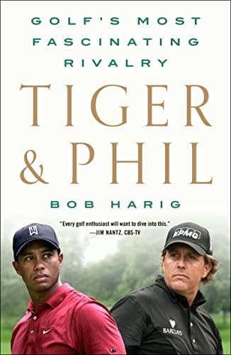 Cover of Tiger & Phil: Golf's Most Fascinating Rivalry