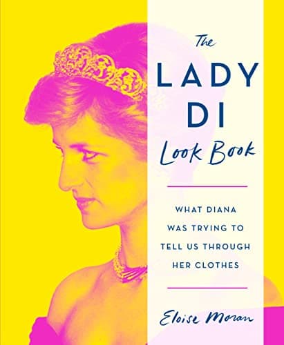 Cover of The Lady Di Look Book: What Diana Was Trying to Tell Us Through Her Clothes