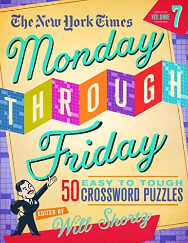 Cover of The New York Times Monday Through Friday Easy to Tough Crossword Puzzles (Volume 7)