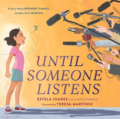 Cover of Until Someone Listens: A Story About Borders, Family, and One Girl's Mission