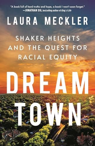 Cover of Dream Town: Shaker Heights and the Quest for Racial Equity