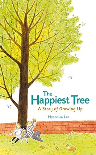 Cover of The Happiest Tree: A Story of Growing Up