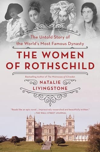 Cover of The Women of Rothschild: The Untold Story of the World's Most Famous Dynasty