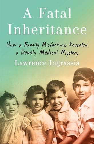 Cover of A Fatal Inheritance: How a Family Misfortune Revealed a Deadly Medical Mystery