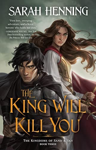 Cover of The King Will Kill You (Kingdoms of Sand and Sky, Bk. 3)