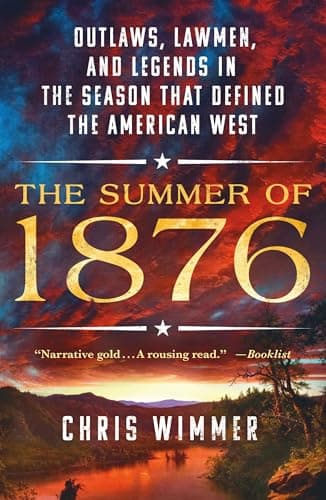 Cover of The Summer of 1876: Outlaws, Lawmen, and Legends in the Season That Defined the American West