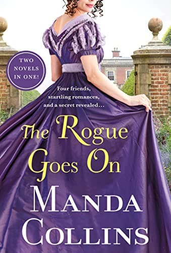 Cover of The Rogue Goes On (Studies In Scandal, Wallflower Most Wanted/One For the Rogue)