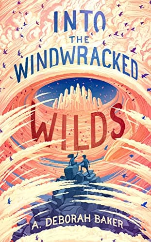 Cover of Into the Windwracked Wilds (The Up-and-Under, Bk. 3)