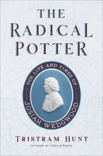 Cover of The Radical Potter: The Life and Times of Josiah Wedgwood