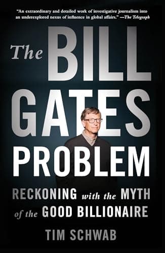 Cover of The Bill Gates Problem: Reckoning With the Myth of the Good Billionaire