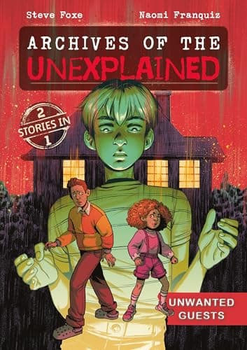 Cover of Unwanted Guests (Archives of the Unexplained, Volume 2)