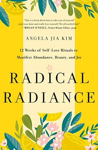 Cover of Radical Radiance: 12 Weeks of Self-Love Rituals to Manifest Abundance, Beauty, and Joy