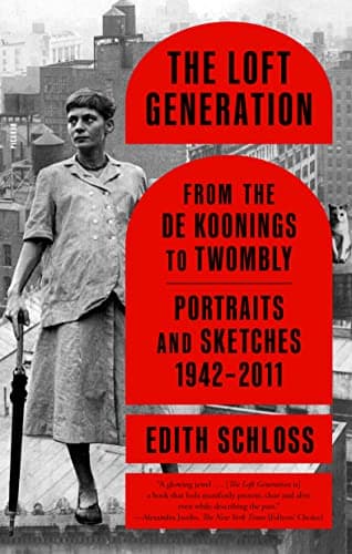 Cover of The Loft Generation: From the de Koonings to Twombly: Portraits and Sketches, 1942-2011