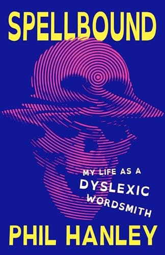 Cover of Spellbound: My Life as a Dyslexic Wordsmith