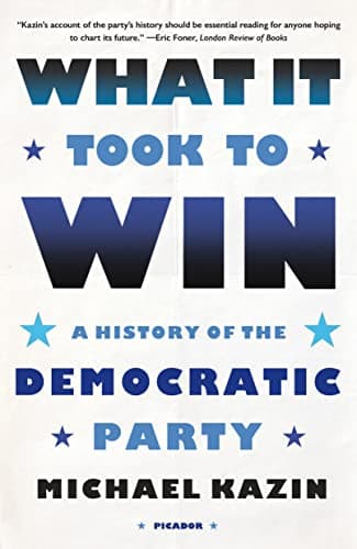 Cover of What It Took to Win: A History of the Democratic Party
