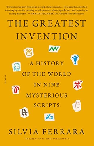Cover of The Greatest Invention: A History of the World in Nine Mysterious Scripts