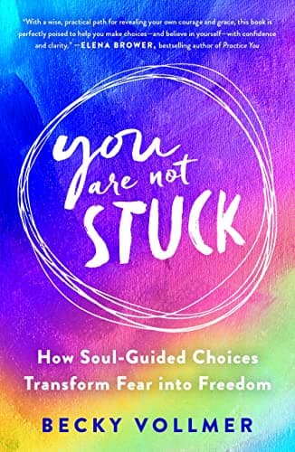 Cover of You Are Not Stuck: How Soul-Guided Choices Transform Fear Into Freedom