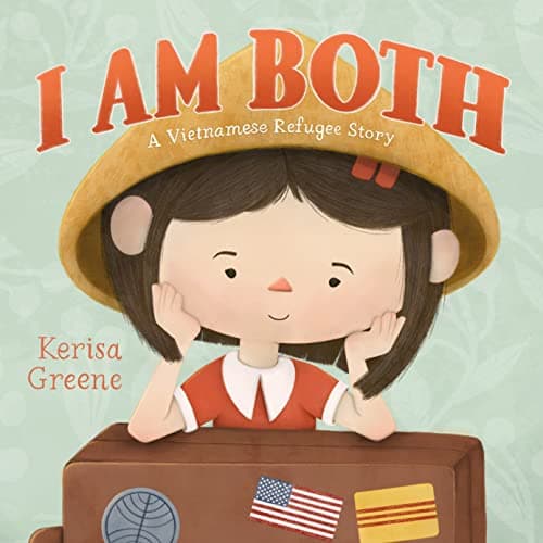 Cover of I Am Both: A Vietnamese Refugee Story