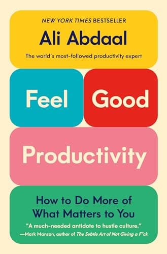 Cover of Feel-Good Productivity: How to Do More of What Matters to You