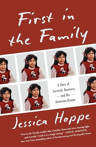 Cover of First in the Family: A Story of Survival, Recovery, and the American Dream
