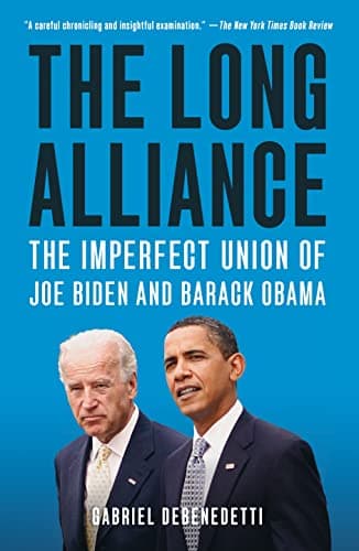Cover of The Long Alliance: The Imperfect Union of Joe Biden and Barack Obama