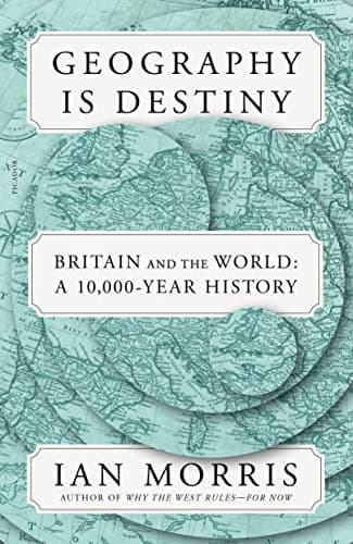 Cover of Geography Is Destiny: Britain and the World: A 10,000-Year History