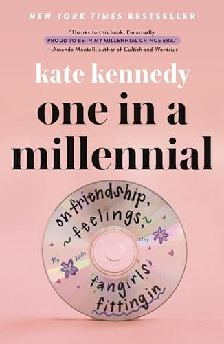 Cover of One in a Millennial: On Friendship, Feelings, Fangirls, and Fitting In