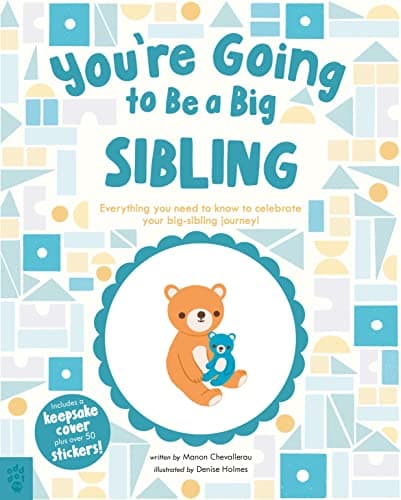 Cover of You’re Going to Be a Big Sibling: Everything You Need to Know to Celebrate Your Big-Sibling Journey