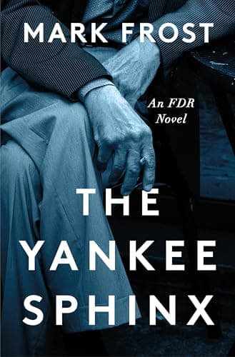 Cover of The Yankee Sphinx: An FDR Novel