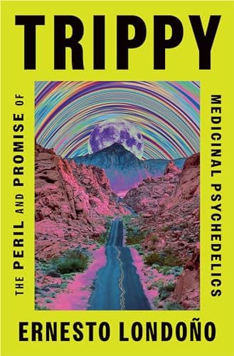 Cover of Trippy: The Peril and Promise of Medicinal Psychedelics