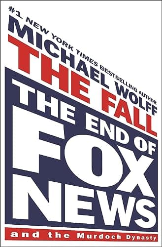 Cover of The Fall: The End of Fox News and the Murdoch Dynasty
