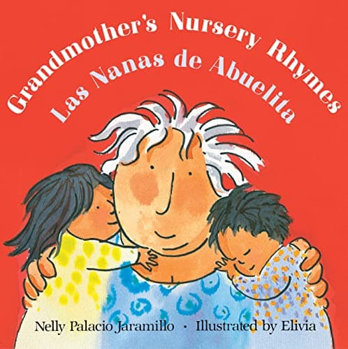 Cover of Grandmother's Nursery Rhymes/Las Nanas de Abuelita
