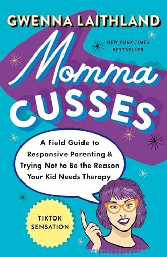 Cover of Momma Cusses: A Field Guide to Responsive Parenting & Trying Not to Be the Reason Your Kid Needs Therapy