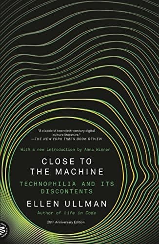 Cover of Close to the Machine: Technophilia and It's Discontents (25th Anniversary Edition)