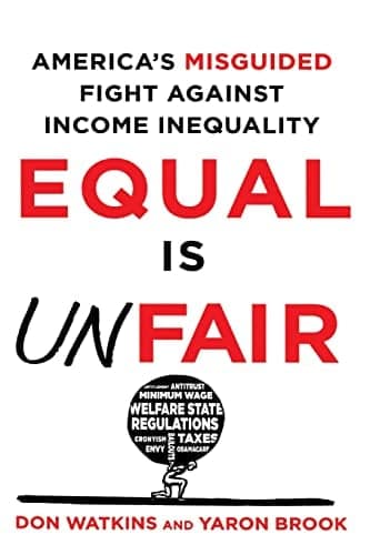 Cover of Equal Is Unfair: America's Misguided Fight Against Income Inequality