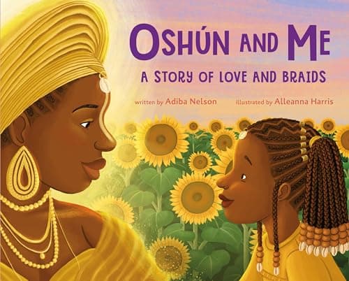 Cover of Oshún and Me: A Story of Love and Braids