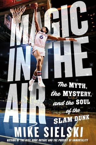 Cover of Magic in the Air: The Myth, the Mystery, and the Soul of the Slam Dunk
