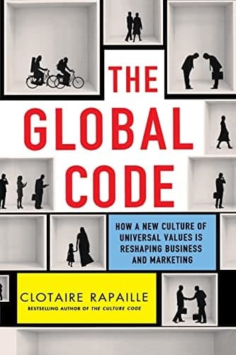Cover of The Global Code: How a New Culture of Universal Values Is Reshaping Business and Marketing